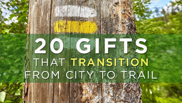 20_Gifts_That_Transition_City_To_Trail-1-1